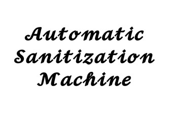 Automatic Sanitization Machine