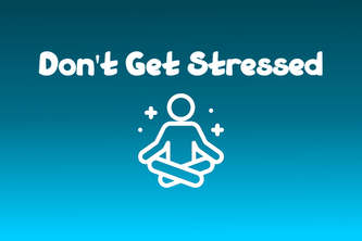 Don't Get Stressed