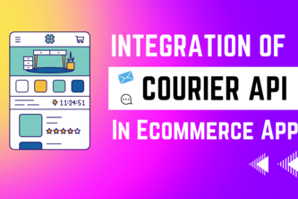 Courier API Integration in Ecommerce